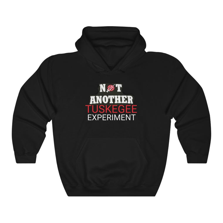Not Another Tuskegee Experiment Hooded Sweatshirt