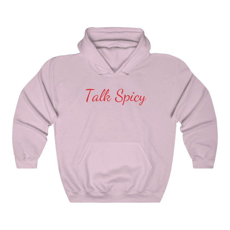 Talk Spicy Hooded Sweatshirt