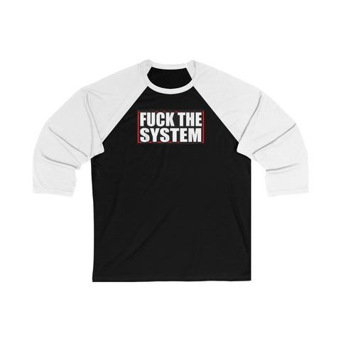 Fvck The System Unisex 3/4 Sleeve Baseball Tee