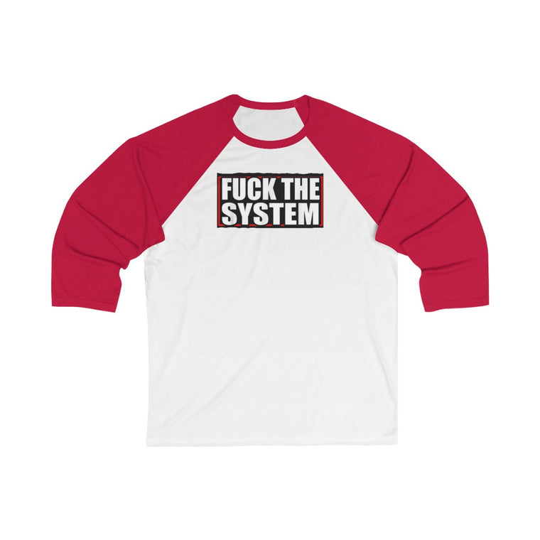 Fvck The System Unisex 3/4 Sleeve Baseball Tee